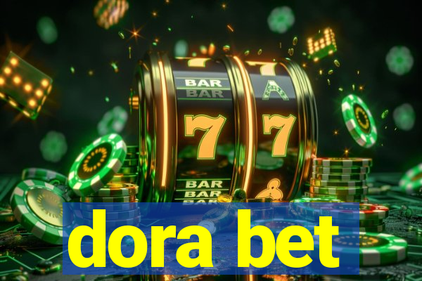 dora bet